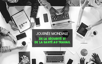 Journée mondiale de la santé et de la sécurité au travail